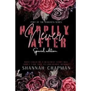Chapman, Shannah Happily Never After Special Edition: Part of the darkness series (The Darkness Series Special Edition) Chapman, Shannah Happily Never After Special Edition: Part of the darkness series (The Darkness Series Special Edition)