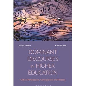Kinchin, Ian M. Dominant Discourses in Higher Education: Critical Perspectives, Cartographies and Practice Kinchin, Ian M. Dominant Discourses in Higher Education: Critical Perspectives, Cartographies and Practice