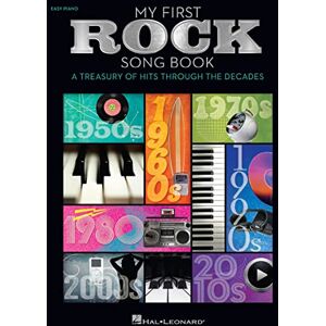 Various My First Rock Song Book: A Treasury of Hits Through the Decades: A Treasury of Hits Through the Decades: Easy Piano Various My First Rock Song Book: A Treasury of Hits Through the Decades: A Treasury of Hits Through the Decades: Easy Piano
