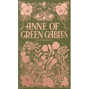 Montgomery OBE, Lucy Maud Anne of Green Gables (Wordsworth Luxe Collection) Montgomery OBE, Lucy Maud Anne of Green Gables (Wordsworth Luxe Collection)