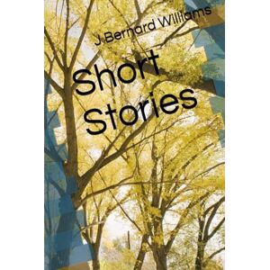 Williams, J Bernard Short Stories Williams, J Bernard Short Stories