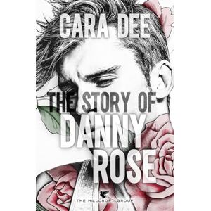 Dee, Cara The Story of Danny Rose: 1 (Hillcroft Group) Dee, Cara The Story of Danny Rose: 1 (Hillcroft Group)