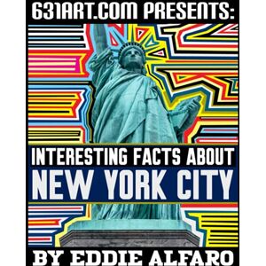 Alfaro, Eddie Interesting Facts About New York City (Famous Locations Series) Alfaro, Eddie Interesting Facts About New York City (Famous Locations Series)