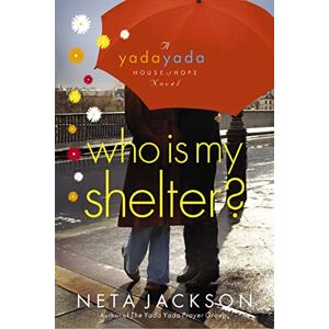 Jackson Who Is My Shelter?: 4 (A Yada Yada House of Hope Novel) Jackson Who Is My Shelter?: 4 (A Yada Yada House of Hope Novel)