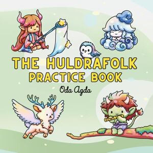 Publishing, Oda Agda The Huldrafolk Practice Book: Featuring Characters & Elements from the First Four Coloring Adventures Publishing, Oda Agda The Huldrafolk Practice Book: Featuring Characters & Elements from the First Four Coloring Adventures