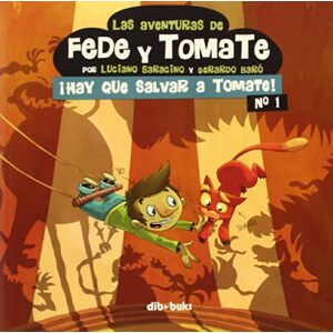 Saracino, Luciano Las aventuras de Fede y Tomate 1: ¡Hay que salvar a Tomate! (Infantil/Juvenil) Saracino, Luciano Las aventuras de Fede y Tomate 1: ¡Hay que salvar a Tomate! (Infantil/Juvenil)