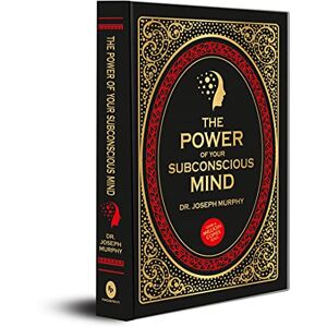 Dr. Joseph Murphy The Power of Your Subconscious Mind (Deluxe Hardbound Edition): Deluxe Edition Dr. Joseph Murphy The Power of Your Subconscious Mind (Deluxe Hardbound Edition): Deluxe Edition