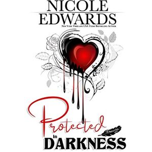 Edwards, Nicole Protected in Darkness: 1 (Misplaced Halos) Edwards, Nicole Protected in Darkness: 1 (Misplaced Halos)