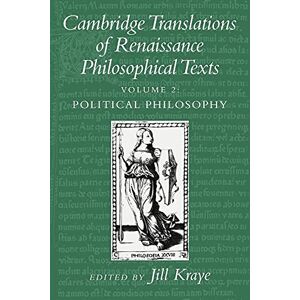 Kraye, Jill Cambridge Translations of Renaissance Philosophical Texts: Political Philosophy: Volume 2 (Cambridge Translations of Renaissance Philosophical Texts 2 Volume Paperback Set) Kraye, Jill Cambridge Translations of Renaissance Philosophical Texts: Political Philosophy: Volume 2 (Cambridge Translations of Renaissance Philosophical Texts 2 Volume Paperback Set)