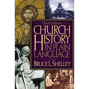 Shelley, Bruce Church History in Plain Language Shelley, Bruce Church History in Plain Language