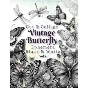 Zh, Oksana Butterfly & Dragonfly Black & White Ephemera Vol.1: Cut and Collage for Junk Journals, Decoupage, Mixed Media & Scrapbook (Ephemera clip art) Zh, Oksana Butterfly & Dragonfly Black & White Ephemera Vol.1: Cut and Collage for Junk Journals, Decoupage, Mixed Media & Scrapbook (Ephemera clip art)