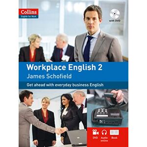 Schofield, James Collins Workplace English 2 (includes audio CD and DVD) (Collins English for Work) Schofield, James Collins Workplace English 2 (includes audio CD and DVD) (Collins English for Work)