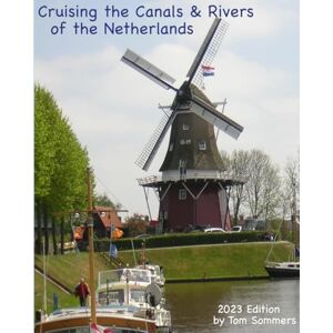 Sommers, Tom Cruising the Canals & Rivers of the Netherlands: Volume 2 Sommers, Tom Cruising the Canals & Rivers of the Netherlands: Volume 2