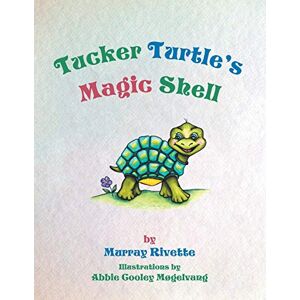 Rivette, Murray Tucker Turtle’s Magic Shell Rivette, Murray Tucker Turtle’s Magic Shell