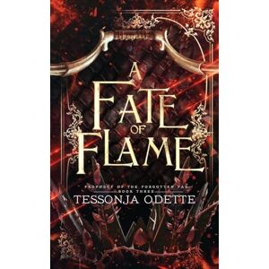 Odette, Tessonja A Fate of Flame: 3 (Prophecy of the Forgotten Fae) Odette, Tessonja A Fate of Flame: 3 (Prophecy of the Forgotten Fae)