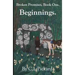 Pickard, Claire Broken Promise, Book One.: Beginnings. Pickard, Claire Broken Promise, Book One.: Beginnings.