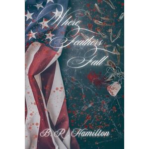 Hamilton, B R Where Feathers Fall Hamilton, B R Where Feathers Fall