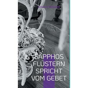 Peripatitis, Antonios Sapphos Flüstern Spricht Vom Gebet: Die philosophischen Reflexionen des Autors mit den Sandalen der KI Mehrsprachige Ausgabe (Scloka) Peripatitis, Antonios Sapphos Flüstern Spricht Vom Gebet: Die philosophischen Reflexionen des Autors mit den Sandalen der KI Mehrsprachige Ausgabe (Scloka)