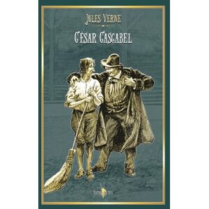 Verne, Jules César Cascabel: Edition illustrée par 83 gravures et 2 cartes Verne, Jules César Cascabel: Edition illustrée par 83 gravures et 2 cartes