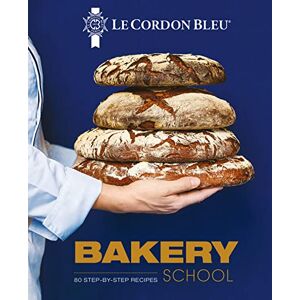 Le Cordon Bleu Bakery School: 80 step-by-step recipes explained by the chefs of the famous French culinary school: 80 step-by-step recipes for Bread and Viennoiseries Le Cordon Bleu Bakery School: 80 step-by-step recipes explained by the chefs of the famous French culinary school: 80 step-by-step recipes for Bread and Viennoiseries