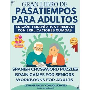 Rodriguez Gran Libro de Pasatiempos para Adultos: Edición terapéutica premium con explicaciones guiadas: Juegos de Memoria, Sopas de Letras y Crucigramas en ... la mente, relajarse y disfrutar en familia Rodriguez Gran Libro de Pasatiempos para Adultos: Edición terapéutica premium con explicaciones guiadas: Juegos de Memoria, Sopas de Letras y Crucigramas en ... la mente, relajarse y disfrutar en familia