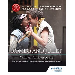Education, Globe Globe Education Shakespeare: Romeo and Juliet for AQA GCSE English Literature Education, Globe Globe Education Shakespeare: Romeo and Juliet for AQA GCSE English Literature