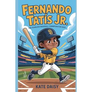 Daisy Tech Fernando Tatís Jr.: The fearless baseball champion for kids Daisy Tech Fernando Tatís Jr.: The fearless baseball champion for kids