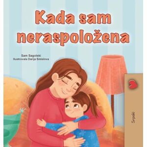 Sagolski, Sam When I am Gloomy (Serbian Children's Book Latin Alphabet) (Serbian Bedtime Collection) Sagolski, Sam When I am Gloomy (Serbian Children's Book Latin Alphabet) (Serbian Bedtime Collection)
