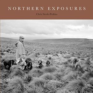 Northern Exposures: A Magnum Photographer's Portrait of Rural Life in the North East of England Northern Exposures: A Magnum Photographer's Portrait of Rural Life in the North East of England