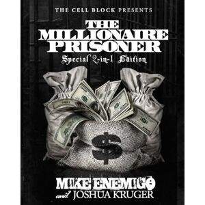 Enemigo, Mike The Millionaire Prisoner Special 2-in-1 Edition: The Prisoner's Ultimate Guide to Success Enemigo, Mike The Millionaire Prisoner Special 2-in-1 Edition: The Prisoner's Ultimate Guide to Success