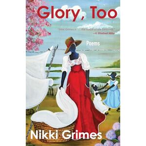 Grimes, Nikki Glory, Too: Poems Grimes, Nikki Glory, Too: Poems