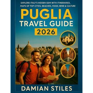 STILES, DAMIAN PUGLIA TRAVEL GUIDE 2026: Explore Italy’s Hidden Gem with Itineraries, Maps of Top Cities, Beaches, Food, Wine and Culture. (Essential Travel Guide For All Travellers) STILES, DAMIAN PUGLIA TRAVEL GUIDE 2026: Explore Italy’s Hidden Gem with Itineraries, Maps of Top Cities, Beaches, Food, Wine and Culture. (Essential Travel Guide For All Travellers)