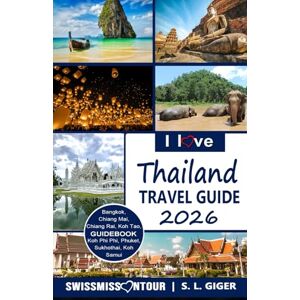 Giger, S. L. Thailand Travel Guide: Budget Thailand Book, Bangkok, Chiang Mai, Phuket, Krabi, Koh Samui, Scuba Diving. (Swissmissontour Reiseführer) Giger, S. L. Thailand Travel Guide: Budget Thailand Book, Bangkok, Chiang Mai, Phuket, Krabi, Koh Samui, Scuba Diving. (Swissmissontour Reiseführer)