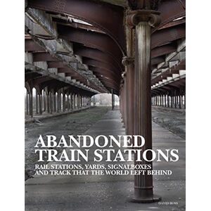 Ross, David Abandoned Train Stations (Abandoned Places) Ross, David Abandoned Train Stations (Abandoned Places)