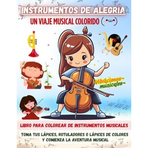 Haydar, Hsein Instrumentos de alegría, Un viaje musical colorido: Libro para colorear para niños pequeños, para adultos y para niños, para todas las edades. (Black ... Coloring Book series multi languages) Haydar, Hsein Instrumentos de alegría, Un viaje musical colorido: Libro para colorear para niños pequeños, para adultos y para niños, para todas las edades. (Black ... Coloring Book series multi languages)