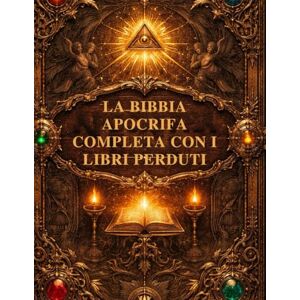 Herod, Don La Bibbia Apocrifa Completa con i Libri Perduti: Scopri le radici più profonde della fede cristiana attraverso rari testi antichi, tra cui il Salmo ... Enochiane e le Tradizioni di Esdra Herod, Don La Bibbia Apocrifa Completa con i Libri Perduti: Scopri le radici più profonde della fede cristiana attraverso rari testi antichi, tra cui il Salmo ... Enochiane e le Tradizioni di Esdra