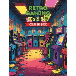Publishing, Magic House Retro Gaming: 80s & 90s Coloring Book for Adults Classic Consoles, Arcade Games, & Pixel Art for Nostalgia and Fun (Retro Rewind: 80s and 90s Coloring Books) Publishing, Magic House Retro Gaming: 80s & 90s Coloring Book for Adults Classic Consoles, Arcade Games, & Pixel Art for Nostalgia and Fun (Retro Rewind: 80s and 90s Coloring Books)