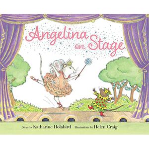 Holabird, Katharine Angelina on Stage (Angelina Ballerina) Holabird, Katharine Angelina on Stage (Angelina Ballerina)