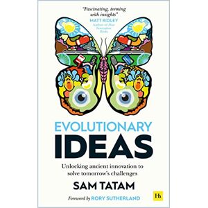 Tatam, Sam Evolutionary Ideas: Unlocking ancient innovation to solve tomorrow's challenges Tatam, Sam Evolutionary Ideas: Unlocking ancient innovation to solve tomorrow's challenges