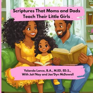 Lance, Yolanda Scriptures That Moms and Dads Teach Their Little Girls Lance, Yolanda Scriptures That Moms and Dads Teach Their Little Girls