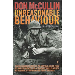 McCullin, Don Unreasonable Behaviour: An Autobiography McCullin, Don Unreasonable Behaviour: An Autobiography