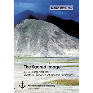 Davis, Judson The Sacred Image: C. G. Jung and the Western Embrace of Tibetan Buddhism Davis, Judson The Sacred Image: C. G. Jung and the Western Embrace of Tibetan Buddhism