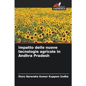 Kuppam Sudha, Illuru Narendra Kumar Impatto delle nuove tecnologie agricole in Andhra Pradesh Kuppam Sudha, Illuru Narendra Kumar Impatto delle nuove tecnologie agricole in Andhra Pradesh
