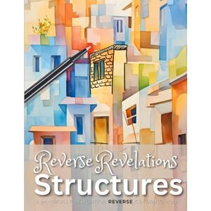 Publishing, ShufflePup Reverse Revelations: Structures: A Mindfully Delightful Reverse Coloring Book of Architecture and Buildings You Draw the Lines! Publishing, ShufflePup Reverse Revelations: Structures: A Mindfully Delightful Reverse Coloring Book of Architecture and Buildings You Draw the Lines!