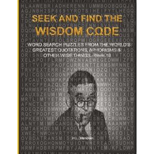 Reuss, PT, Mr Rick SEEK AND FIND THE WISDOM CΩDE: WORDSEARCH PUZZLES FROM THE WORLD’S GREATEST QUOTATIONS, APHORISMS & OTHER WISE THINGS – BOOK 18 Reuss, PT, Mr Rick SEEK AND FIND THE WISDOM CΩDE: WORDSEARCH PUZZLES FROM THE WORLD’S GREATEST QUOTATIONS, APHORISMS & OTHER WISE THINGS – BOOK 18