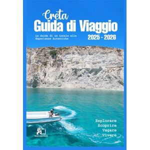 TALES, TRAIL AND GUIDA DI VIAGGIO A CRETA 2025-2026:La tua avventura sull'isola definitiva 2026 Dagli antichi palazzi minoici alle calette nascoste a colori TALES, TRAIL AND GUIDA DI VIAGGIO A CRETA 2025-2026:La tua avventura sull'isola definitiva 2026 Dagli antichi palazzi minoici alle calette nascoste a colori