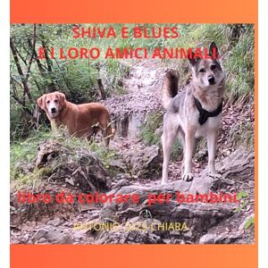 2025, Antonio SHIVA E BLUES E I LORO AMICI ANIMALI -LIBRO DA COLORARE PER BAMBINI CON FOTO VERE.: immagini da colorare di un lupo cecoslovacco e i suoi amici. 2025, Antonio SHIVA E BLUES E I LORO AMICI ANIMALI -LIBRO DA COLORARE PER BAMBINI CON FOTO VERE.: immagini da colorare di un lupo cecoslovacco e i suoi amici.
