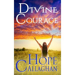 Callaghan, Hope Divine Courage: A Divine Cozy Mystery (Divine Mystery Series) Callaghan, Hope Divine Courage: A Divine Cozy Mystery (Divine Mystery Series)