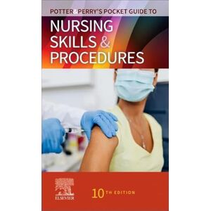 Potter RN MSN PhD FAAN, Patricia A. Potter & Perry's Pocket Guide to Nursing Skills & Procedures (Nursing Pocket Guides) Potter RN MSN PhD FAAN, Patricia A. Potter & Perry's Pocket Guide to Nursing Skills & Procedures (Nursing Pocket Guides)