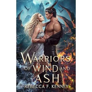 Kenney, Rebecca F. Warriors of Wind and Ash: 2 (Merciless Dragons) Kenney, Rebecca F. Warriors of Wind and Ash: 2 (Merciless Dragons)
